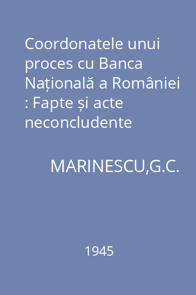 Coordonatele unui proces cu Banca Națională a României : Fapte și acte neconcludente
