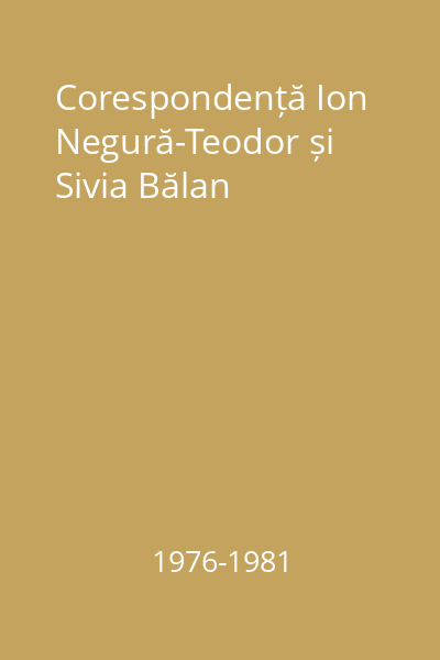 Corespondență Ion Negură-Teodor și Sivia Bălan