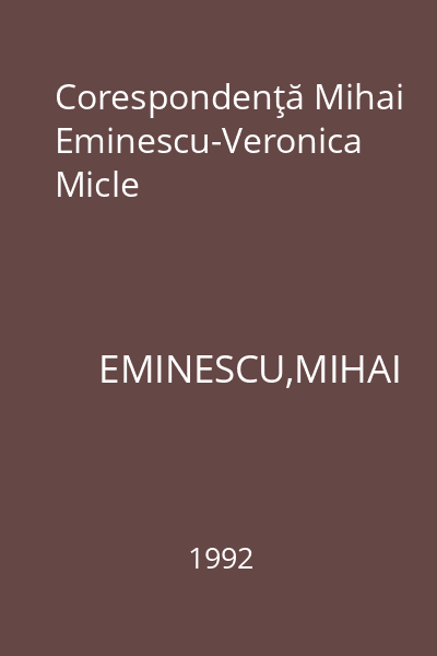 Corespondenţă Mihai Eminescu-Veronica Micle
