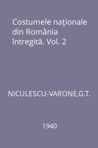 Costumele naţionale din România întregită. Vol. 2