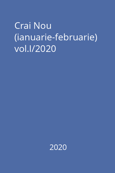 Crai Nou (ianuarie-februarie) vol.I/2020