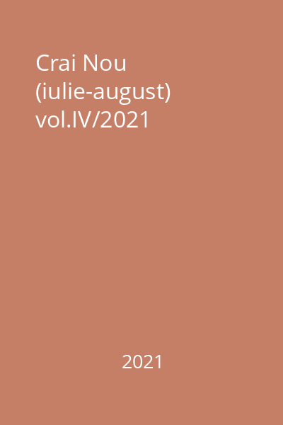 Crai Nou (iulie-august) vol.IV/2021