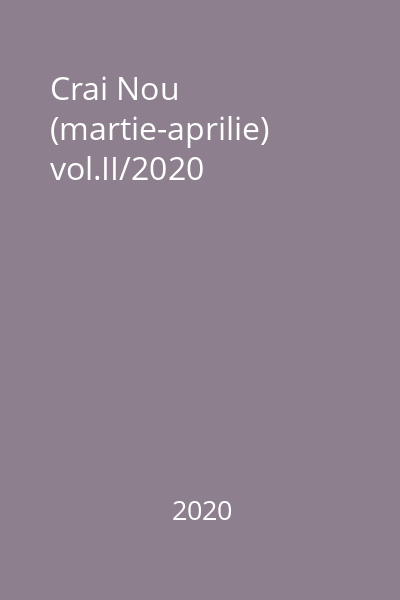 Crai Nou (martie-aprilie) vol.II/2020