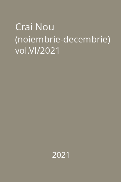 Crai Nou (noiembrie-decembrie) vol.VI/2021
