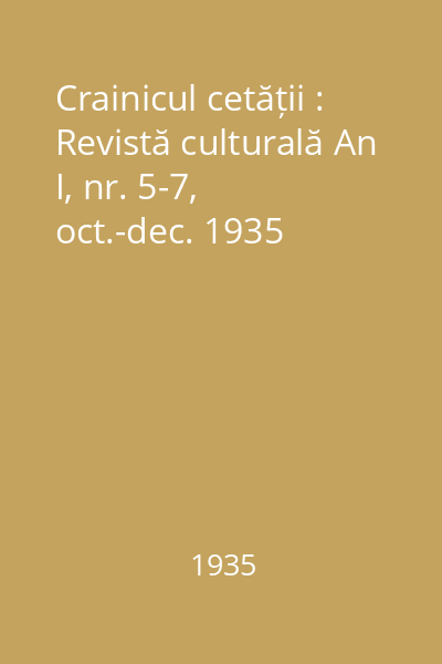 Crainicul cetății : Revistă culturală An I, nr. 5-7, oct.-dec. 1935