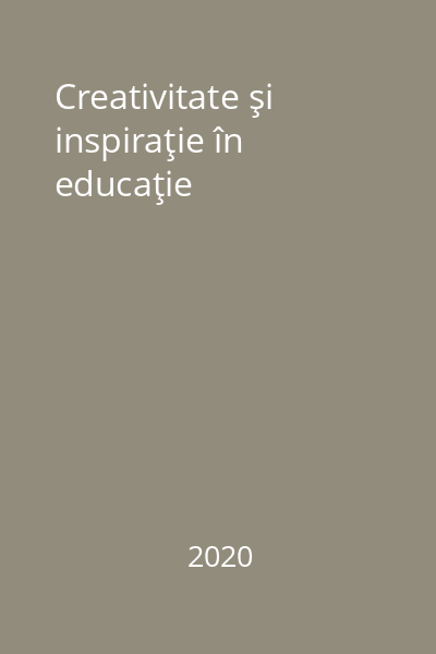 Creativitate şi inspiraţie în educaţie
