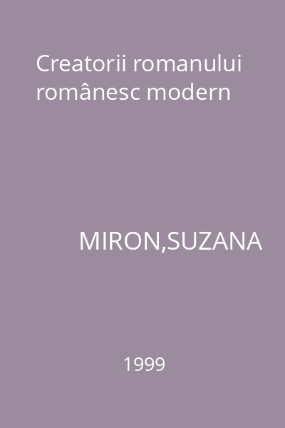 Creatorii romanului românesc modern