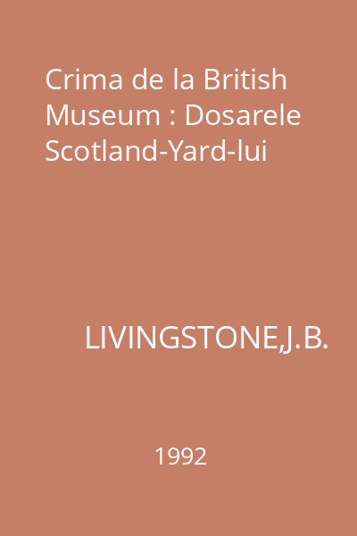 Crima de la British Museum : Dosarele Scotland-Yard-lui
