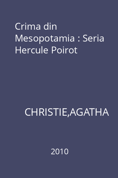 Crima din Mesopotamia : Seria Hercule Poirot