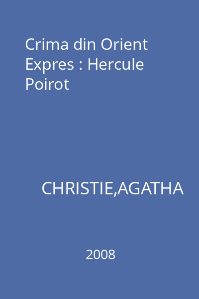 Crima din Orient Expres : Hercule Poirot