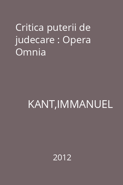 Critica puterii de judecare : Opera Omnia