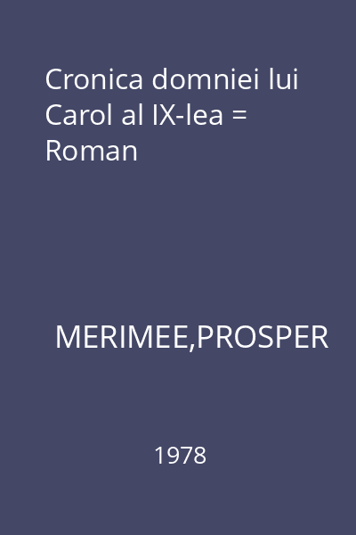 Cronica domniei lui Carol al IX-lea = Roman