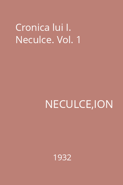 Cronica lui I. Neculce. Vol. 1
