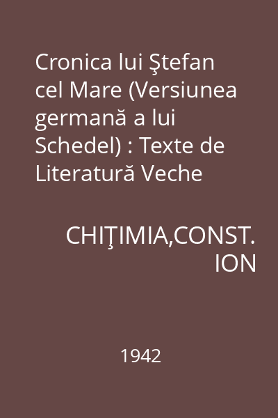 Cronica lui Ştefan cel Mare (Versiunea germană a lui Schedel) : Texte de Literatură Veche Românească