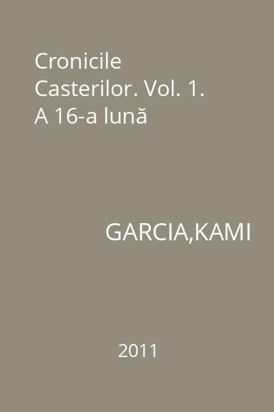 Cronicile Casterilor. Vol. 1. A 16-a lună