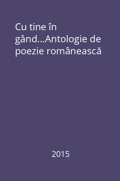 Cu tine în gând...Antologie de poezie românească