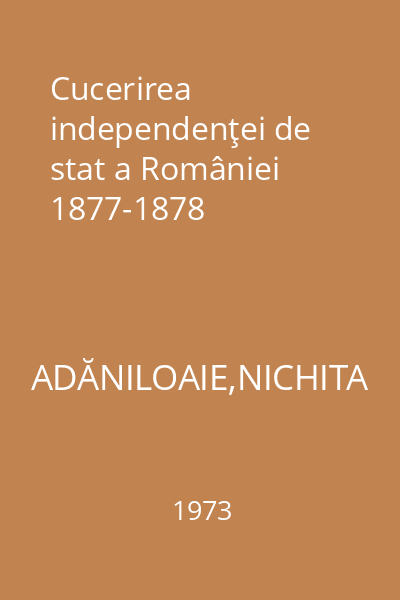 Cucerirea independenţei de stat a României 1877-1878