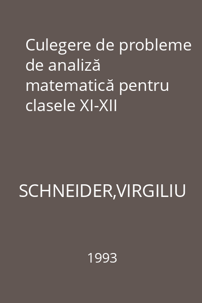 Culegere de probleme de analiză matematică pentru clasele XI-XII