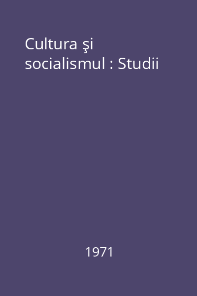 Cultura şi socialismul : Studii