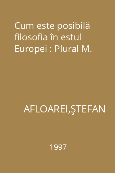 Cum este posibilă filosofia în estul Europei : Plural M.