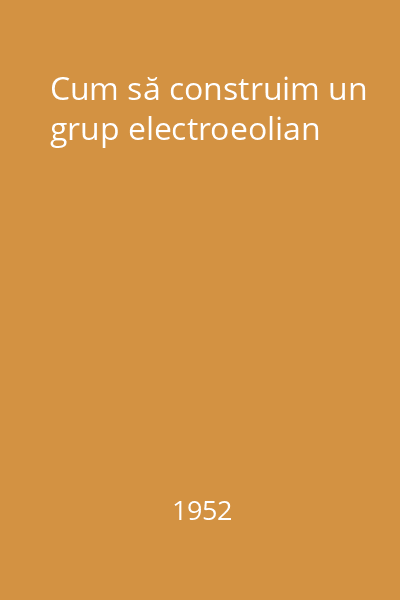 Cum să construim un grup electroeolian