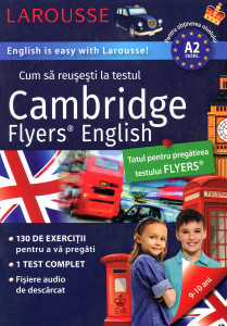 Cum să reușești la testul Cambridge Flyers English
