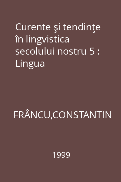 Curente şi tendinţe în lingvistica secolului nostru 5 : Lingua