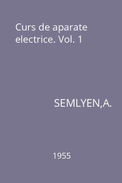 Curs de aparate electrice. Vol. 1