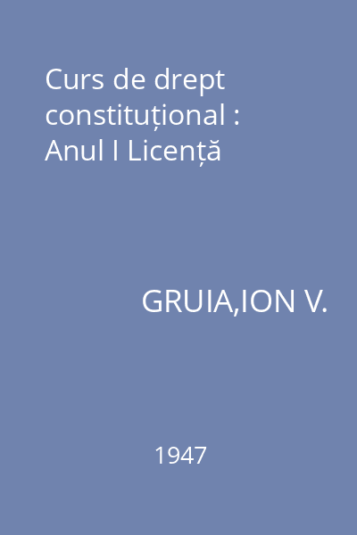 Curs de drept constituțional : Anul I Licență