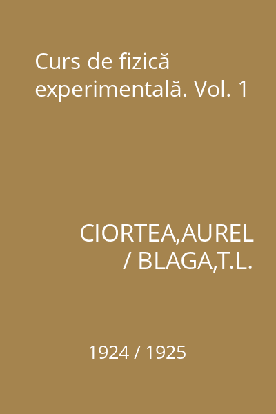 Curs de fizică experimentală. Vol. 1