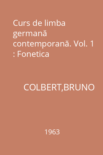 Curs de limba germană contemporană. Vol. 1 : Fonetica