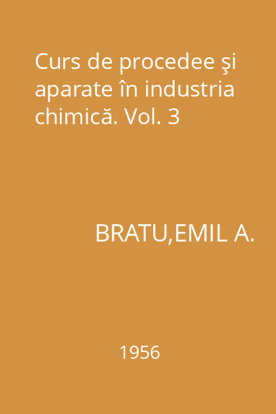 Curs de procedee şi aparate în industria chimică. Vol. 3