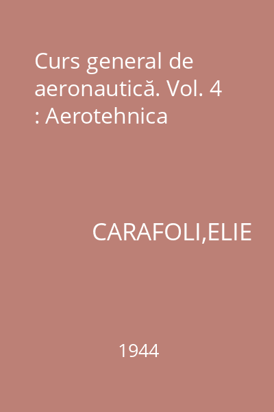 Curs general de aeronautică. Vol. 4 : Aerotehnica