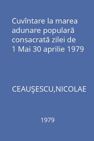 Cuvîntare la marea adunare populară consacrată zilei de 1 Mai 30 aprilie 1979