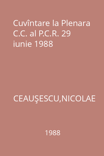 Cuvîntare la Plenara C.C. al P.C.R. 29 iunie 1988