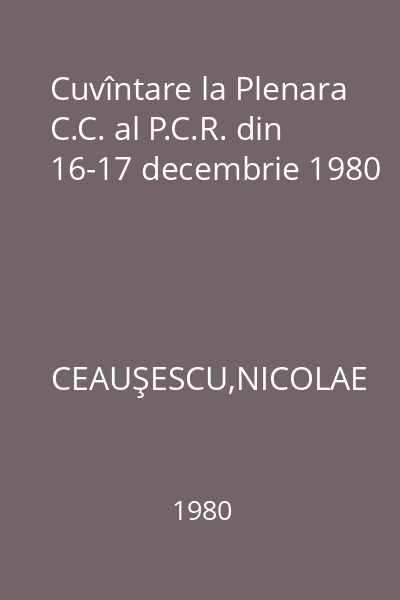 Cuvîntare la Plenara C.C. al P.C.R. din 16-17 decembrie 1980