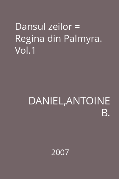 Dansul zeilor = Regina din Palmyra. Vol.1