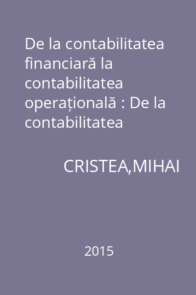 De la contabilitatea financiară la contabilitatea operațională : De la contabilitatea financiară la contabilitatea operațională