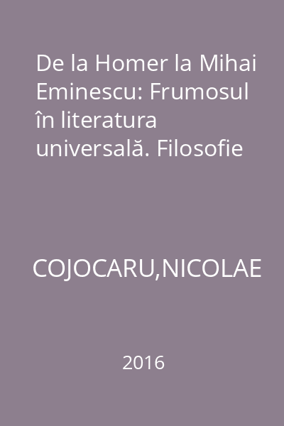 De la Homer la Mihai Eminescu: Frumosul în literatura universală. Filosofie