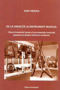 De la unealtă la instrument muzical: Câteva însemnări despre instrumentele muzicale populare şi despre folclorul românesc