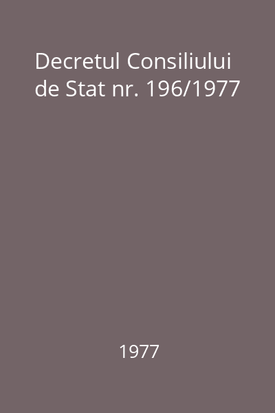 Decretul Consiliului de Stat nr. 196/1977