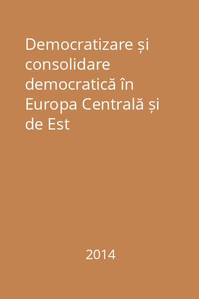 Democratizare și consolidare democratică în Europa Centrală și de Est
