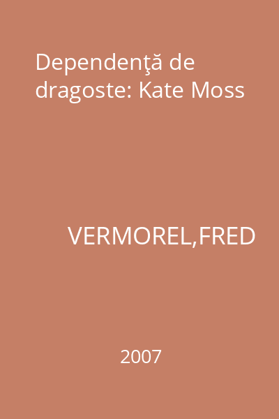Dependenţă de dragoste: Kate Moss