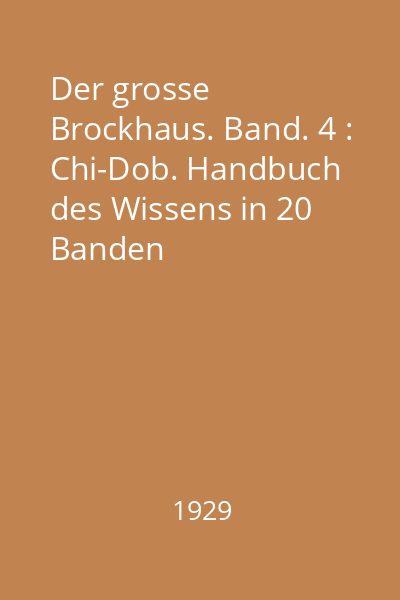 Der grosse Brockhaus. Band. 4 : Chi-Dob. Handbuch des Wissens in 20 Banden