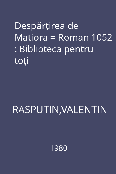 Despărţirea de Matiora = Roman 1052 : Biblioteca pentru toţi