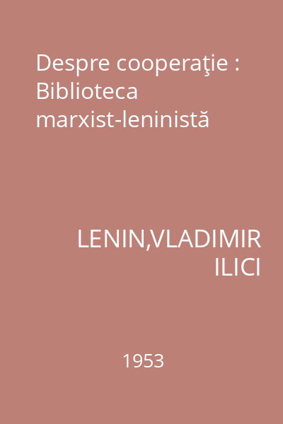 Despre cooperaţie : Biblioteca marxist-leninistă