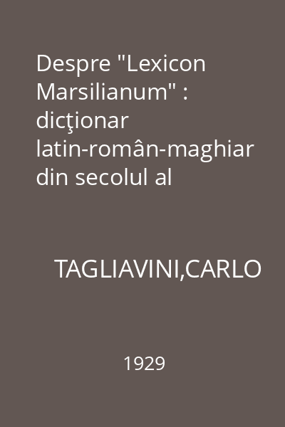 Despre "Lexicon Marsilianum" : dicţionar latin-român-maghiar din secolul al XVII-lea