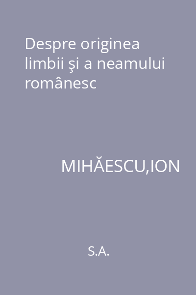 Despre originea limbii şi a neamului românesc