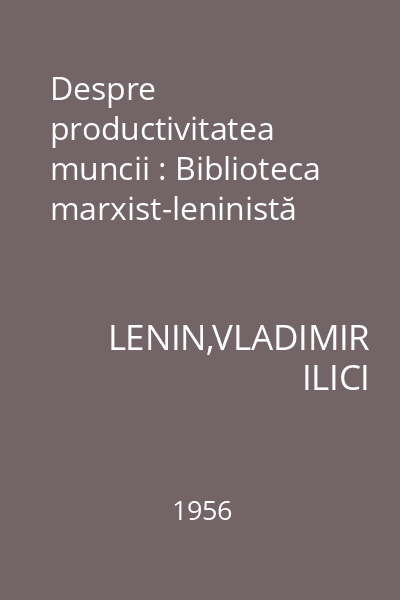 Despre productivitatea muncii : Biblioteca marxist-leninistă