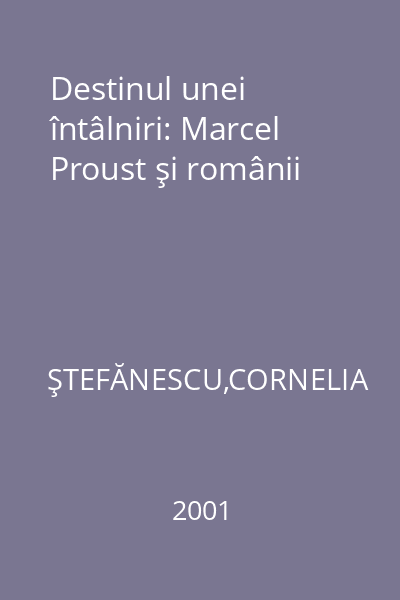 Destinul unei întâlniri: Marcel Proust şi românii